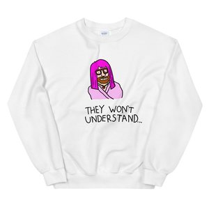 "THEY WON'T" Unisex Sweatshirt